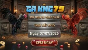 Xem Full Video Đá Gà CPC5 Ngày 07/07/2026 Tại GAKING79